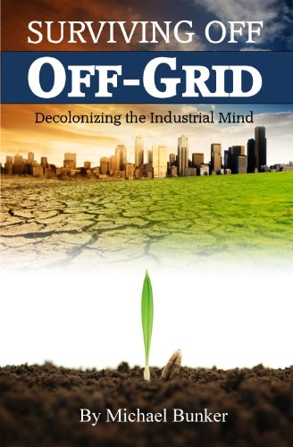 Surviving Off Off-Grid Book by Michael Bunker