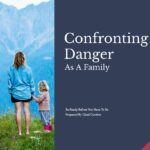 Cover for Confronting Danger As A Family, picture fo a woman with a child in the mountains. Blue cover, with title and author.